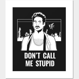 Don't Call Me Stupid (white) Posters and Art